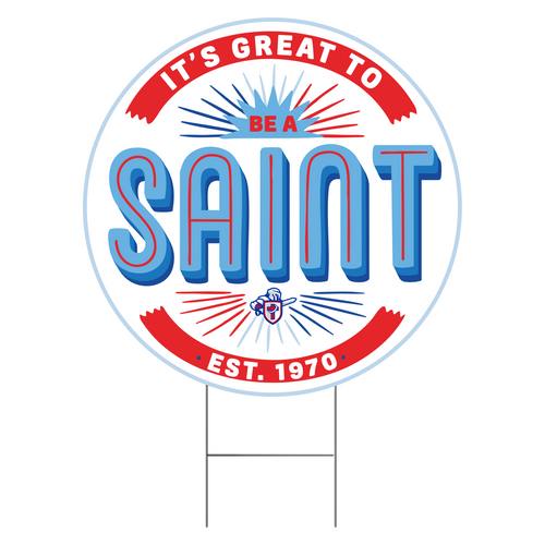 Great To Be A Saint Yard Sign