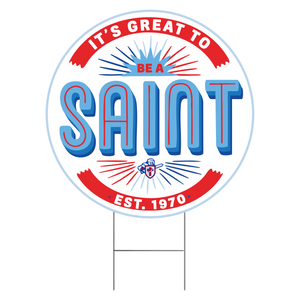 Great To Be A Saint Yard Sign